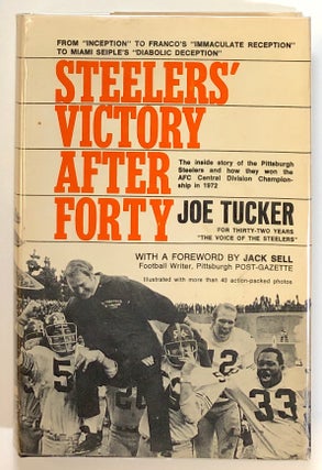 Item #s00021544 Steelers' Victory After Forty. Joe Tucker, fore Jack Sell