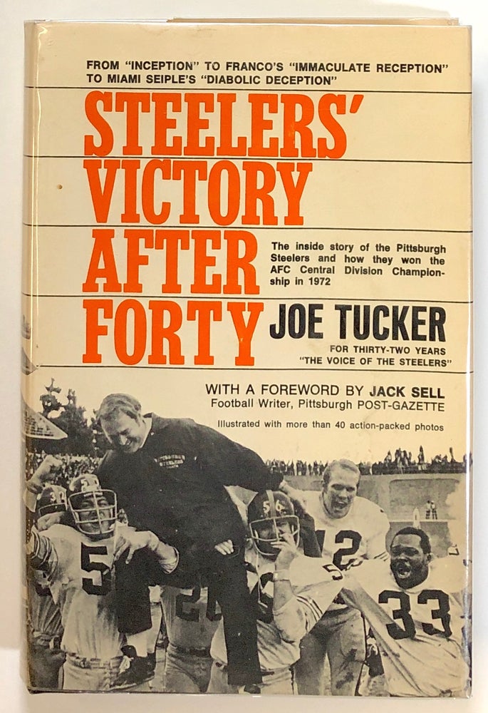 Item #s00021544 Steelers' Victory After Forty. Joe Tucker, fore Jack Sell.