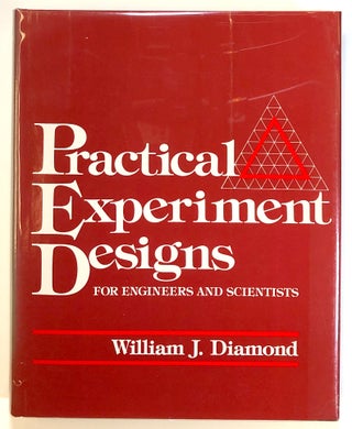 Item #s00021548 Practical Experiment Designs for Engineers and Scientists. William J. Diamond