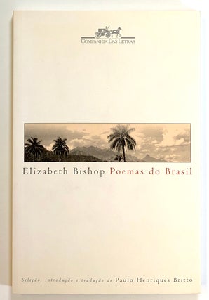 Item #s00021554 Elizabeth Bishop: Poemas do Brasil; Selecao, introducao e traducao de Paulo...