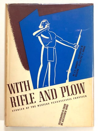 Item #s00021703 With Rifle & / and Plow: Stories of the Western Pennsylvania Frontier. J. E....