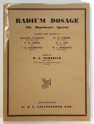 Item #s00021706 Radium Dosage: The Manchester System. W. J. Meredith, Ralston Paterson, H. M....