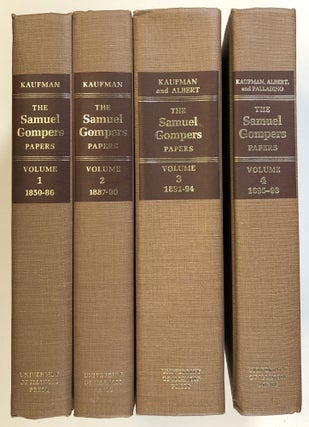 Item #s00021908 The Samuel Gompers Papers, 4 vols., Vols. 1-4 (incomplete)--Volume 1: The Making...