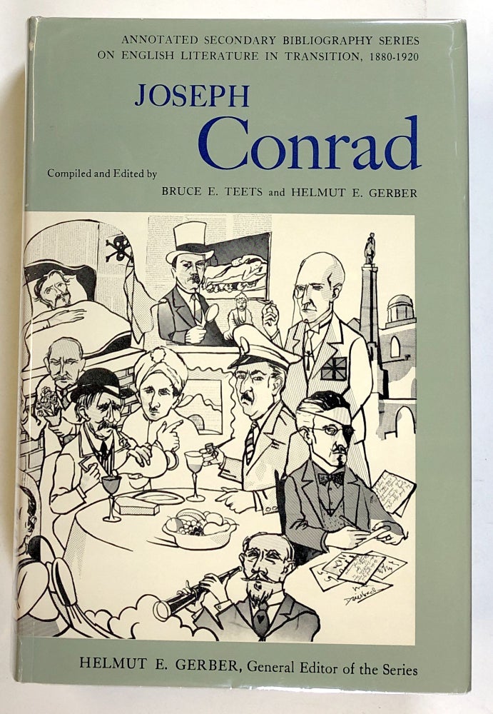 Item #s00021909 Joseph Conrad: An Annotated Bibliography of Writings About Him. Bruce E. Teets, Helmut E. Gerber, Joseph Conrad.