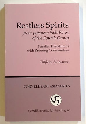 Item #s00021946 Restless Spirits from Japanese Noh Plays of the Fourth Group: Parallel...