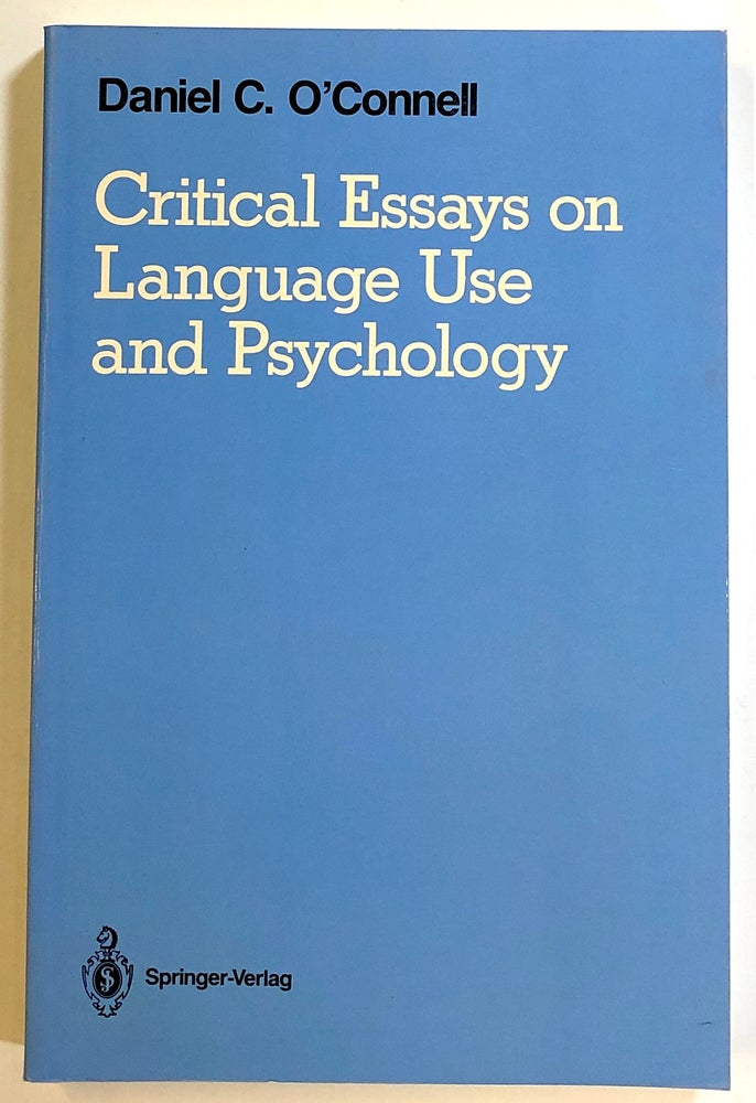 Item #s00021981 Critical Essays on Language Use and Psychology. Daniel C. O'Connell, fore Ragnar Rommetveit.