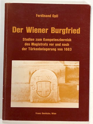 Item #s00022008 Der Burgfried der Stadt Wien / Der Wiener Burgfried: Studien zum Kompetenzbereich...