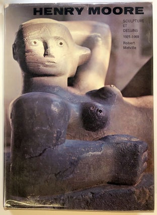 Item #s00022056 Henry Moore: Sculpture et Dessins, 1921-1969. Robert Melville, Henry Moore