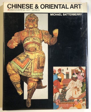 Item #s00022073 Chinese & / and Oriental Art; Discovering Art Series. Michael Batterberry, Howard...