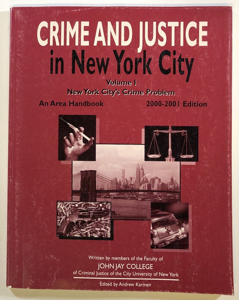 Item #s00022138 Crime and Justice in New York City, Volume I: New York City's Crime Problem; An Area Handbook, 2000-2001 Edition. Andrew Karmen, ed., fore Gerald W. Lynch, Et. Al.