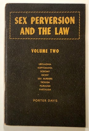 Item #s00022168 Sex Perversion and the Law, Volume Two: urolagnia, kleptomania, sodomy, incest,...