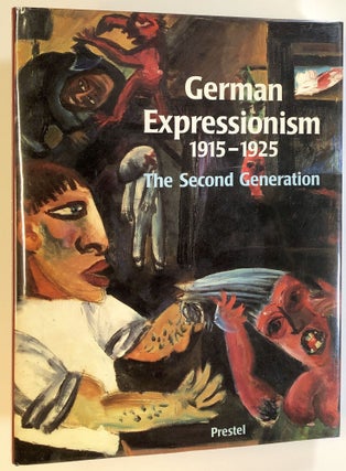 Item #s00022251 German Expressionism, 1915-1925, The Second Generation. Sephanie Barron, ed.,...