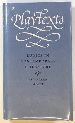 Item #s00022406 Playtexts: Ludics in Contemporary Literature. Warren Motte