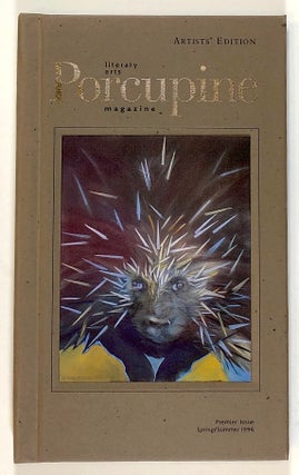 Item #s00022552 Porcupine Literary Arts Magazine; Premier Issue; Vol. 1, Issue 1: Spring/Summer...
