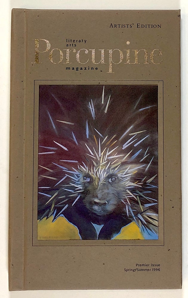 Item #s00022552 Porcupine Literary Arts Magazine; Premier Issue; Vol. 1, Issue 1: Spring/Summer 1996; Artists' Edition. Mona Bernstein, Hilary Goldblatt, Barbara Joosse, Et. Al.