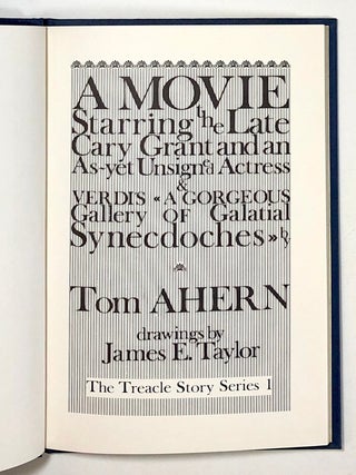 A Movie Starring the Late Cary Grant and an As-Yet Unsigned Actress & Verdis "A Gorgeous Gallery of Galatial Synecdoches"; The Treacle Story Series, 1