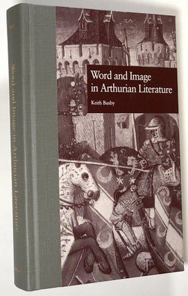 Item #s00022618 Word and Image in Arthurian Literature. Keith Busby, ed., Susan A. Blackman,...