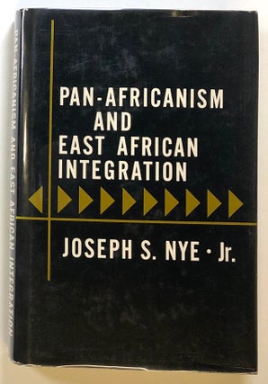 Item #s00022769 Pan-Africanism and East African Integration. Joseph S. Nye, Jr