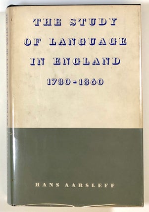 Item #s00022802 The Study of Language in England, 1780-1860. Hans Aarsleff