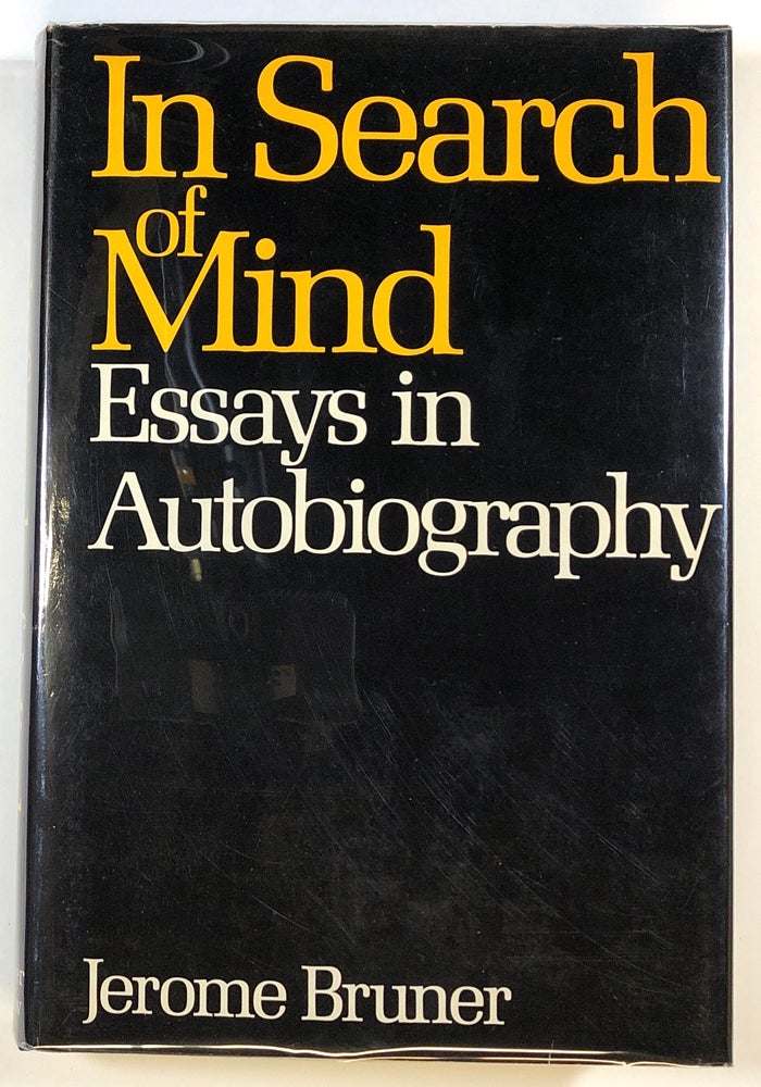Item #s00022812 In Search of Mind: Essays in Autobiography. Jerome Bruner.