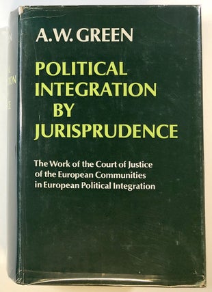 Item #s00022816 Political Integration by Jurisprudence: The Work of the Court of Justice of the...