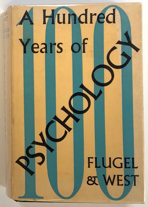 Item #s00022833 A Hundred Years of Psychology by J. C. Flugel, Part V: 1933-1963, revised and...