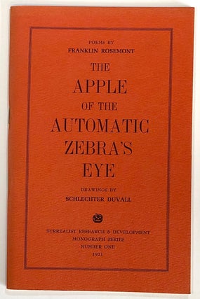 Item #s00022920 The Apple of the Automatic Zebra's Eye; Surrealist Research & Development...