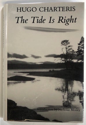Item #s00022981 The Tide is Right. Hugo Charteris, intro Nicholas Mosley