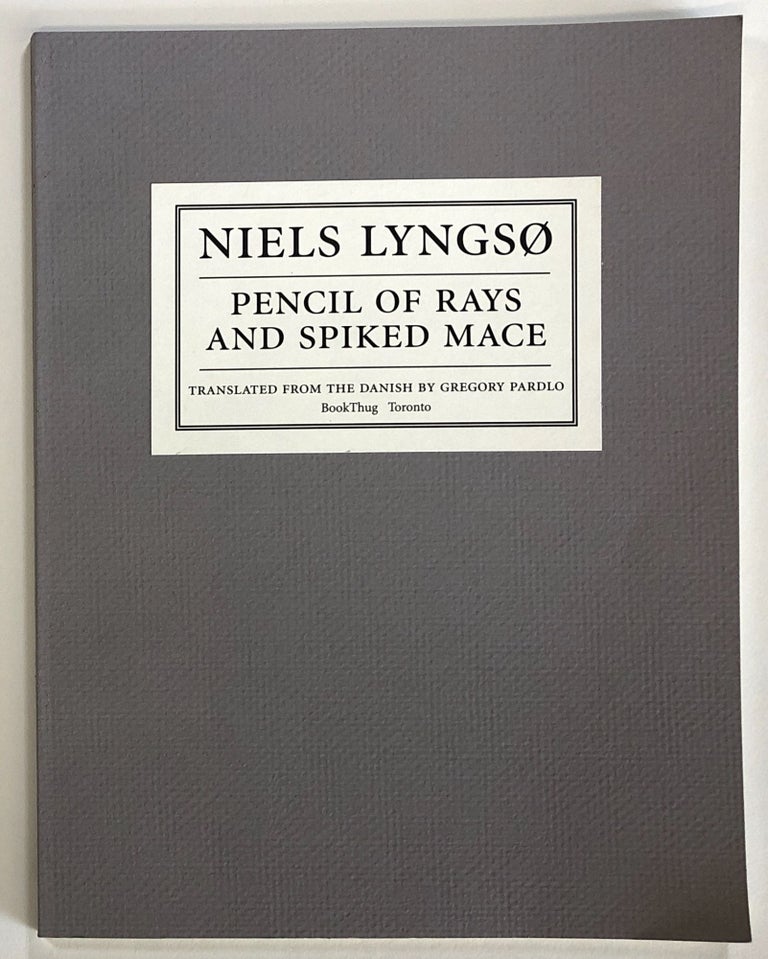 Item #s00022989 Pencil of Rays and Spiked Mace: Selected Poems. Niels Lyngso, trans Gregory Pardlo, intro Stephen Cain.