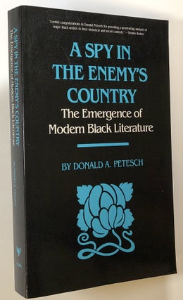 Item #s00023173 A Spy in the Enemy's Country: The Emergence of Modern Black Literature. Donald A....