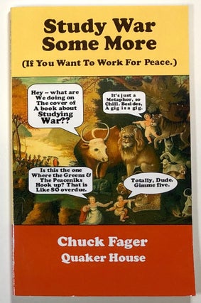 Item #s00023260 Study War Some More (If You Want to Work for Peace). Chuck Fager