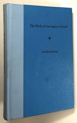 Item #s00023359 The Birth of Surrogacy in Israel. D. Kelly Weisberg