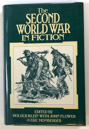 Item #s00023371 The Second World War in Fiction. Holger Klein, John Flower, Eric Homberger, Et. Al
