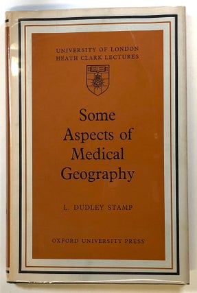 Item #s00023376 Some Aspects of Medical Geography; University of London, Heath Clark Lectures...
