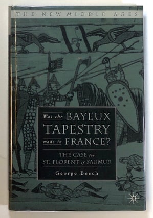 Item #s00023413 Was the Bayeux Tapestry Made in France?: The Case for St. Florent of Saumur....