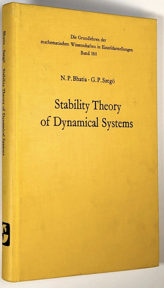 Item #s00023647 Stability Theory of Dynamical Systems; Die Grundlehren der Mathematischen Wissenschaften in Einzeldarstellungen, Band 161. N. P. Bhatia, G. P. Szego.