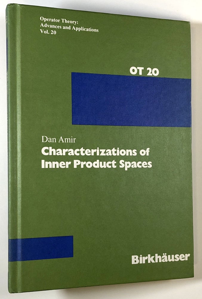 Item #s00023648 Characterizations of Inner Product Spaces; Operator Theory: Advances and Applications, Vol. 20. Dan Amir.
