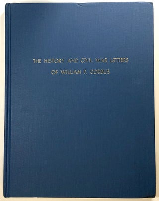 Item #s00023879 The History and Civil War Letters of William F. Corbus. Burton R. Corbus, Jr.,...