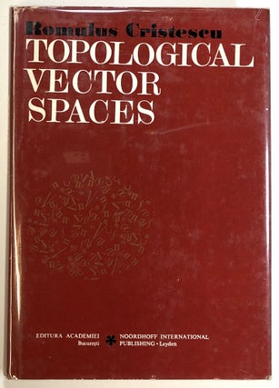Item #s00023885 Topological Vector Spaces. Romulus Cristescu, trans Mihaela Suliciu