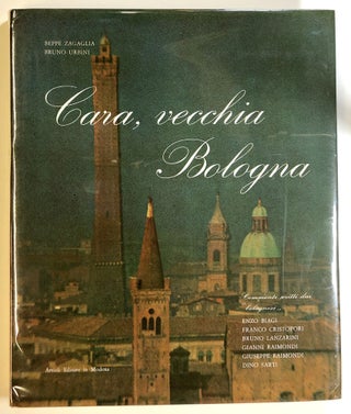 Item #s00024027 Cara, Vecchia Bologna; Fotografie di Beppe Zagaglia, Introduzione di Bruno...