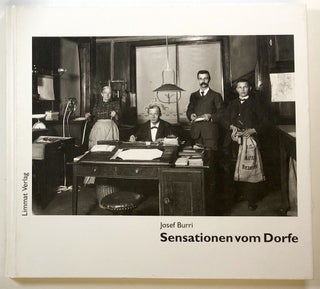 Item #s00024029 Josef Burri: Sensationen vom Dorfe; Herausgegeben von Katrin Burri, Textredaktion...