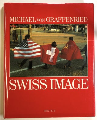 Item #s00024037 Swiss Image. Michael von Graffenried, Franz Hohler, Charles-Henri Favrod