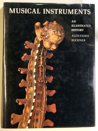 Item #s00024044 Musical Instruments: An Illustrated History. Alexander Buchner, trans Borek Vancura