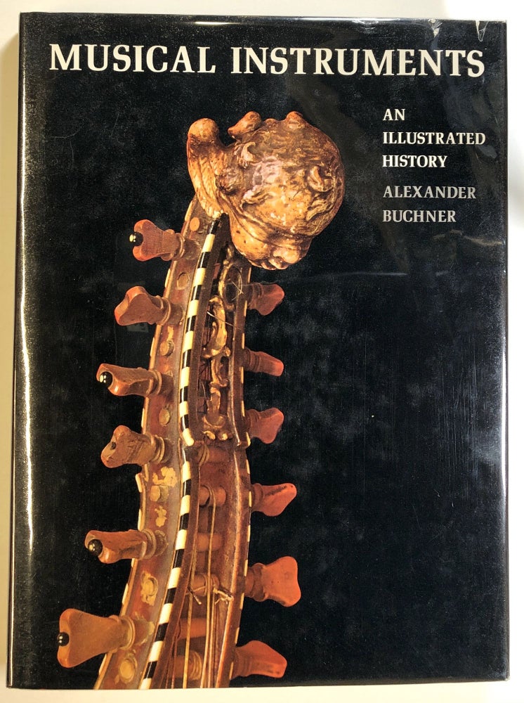 Item #s00024044 Musical Instruments: An Illustrated History. Alexander Buchner, trans Borek Vancura.