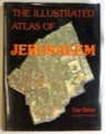 Item #s00024060 The Illustrated Atlas of Jerusalem. Dan Bahat, Chaim T. Rubinstein, trans Shlomo...