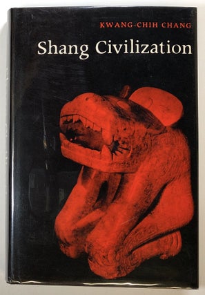 Item #s00024067 Shang Civilization. Kwang-Chih Chang