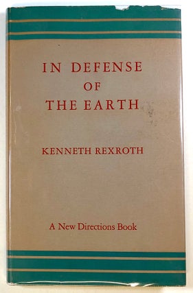 Item #s00024103 In Defense of the Earth. Kenneth Rexroth