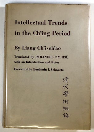 Item #s00024105 Intellectual Trends in the Ch'ing Period (Ch'ing-tai hsüeh-shu kai-lun). Liang...