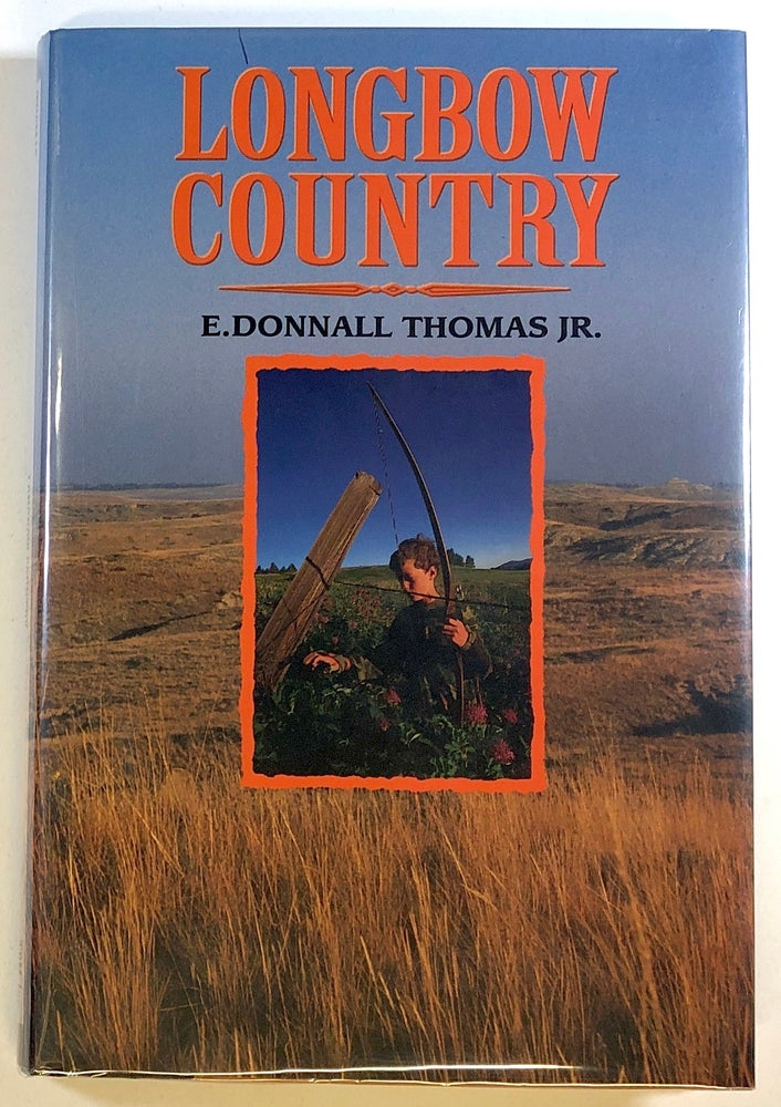 Item #s00024119 Longbow Country. E. Donnall Thomas, Jr.