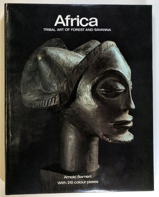 Item #s00024128 Africa: Tribal Art of Forest and Savanna. Arnold Bamert